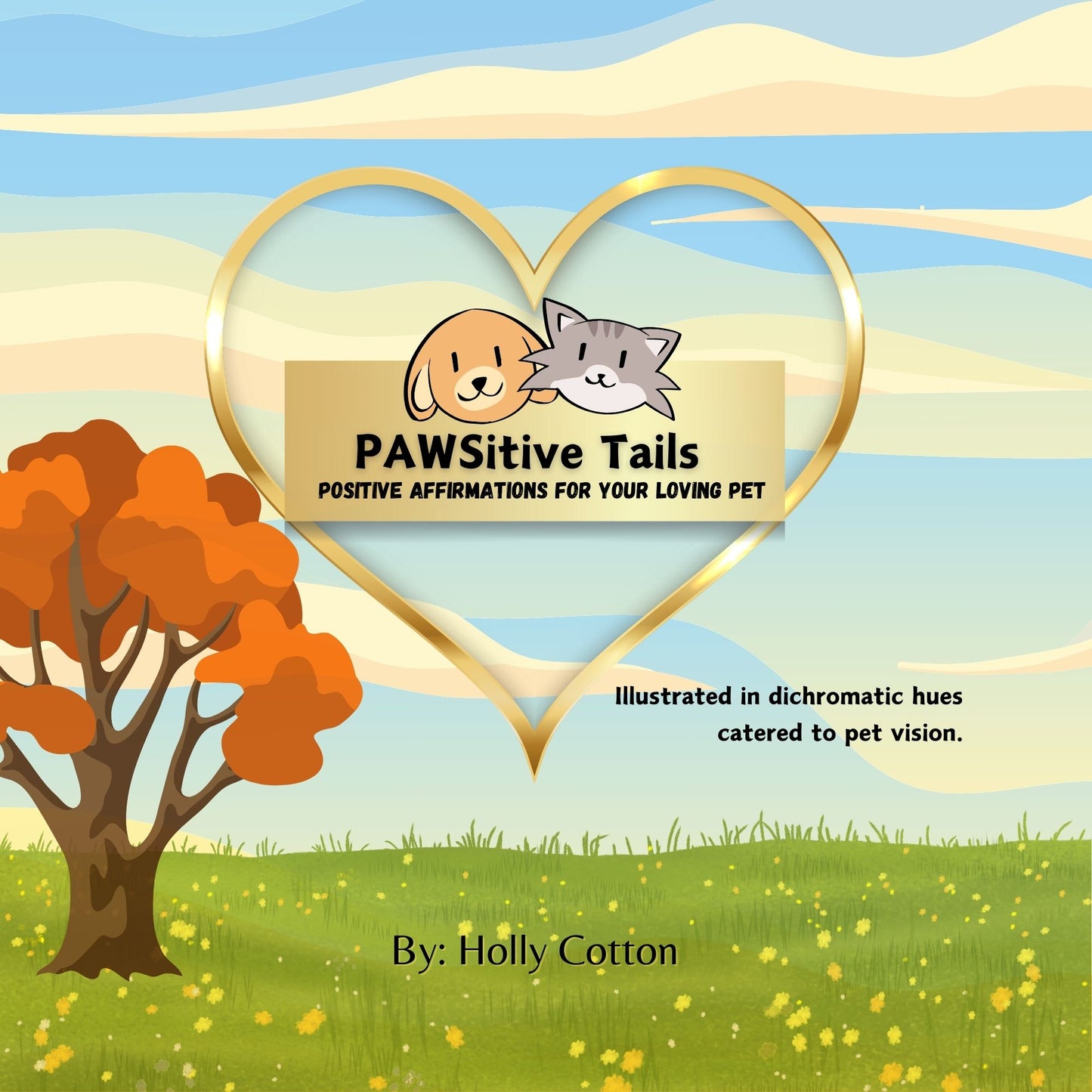 PAWSitive Tails. Positive Affirmations for Your Loving Pet.